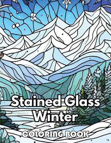 Stained Glass Winter Coloring Book New Edition 100+ Unique and Beautiful High-quality Designs