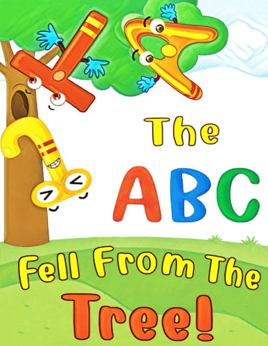 The ABC Fell From The Tree! What Happens to the ABC when it Falls from the Tree? Find Out the Whole Story Large Print Edition