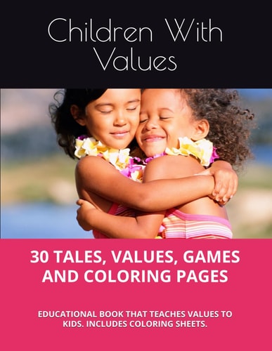 30 Tales, Values, Games and Coloring Pages Educational Book That Teaches Values to Kids. Includes Coloring Sheets.