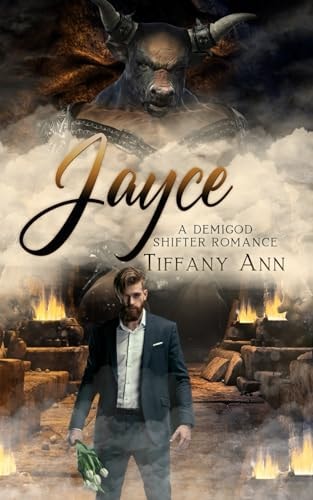 Jayce A Demi-God Shifter, Slow Burn, Reluctant Romance