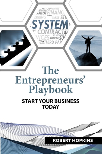 The Entrepreneurs' Playbook Start Your Business Today