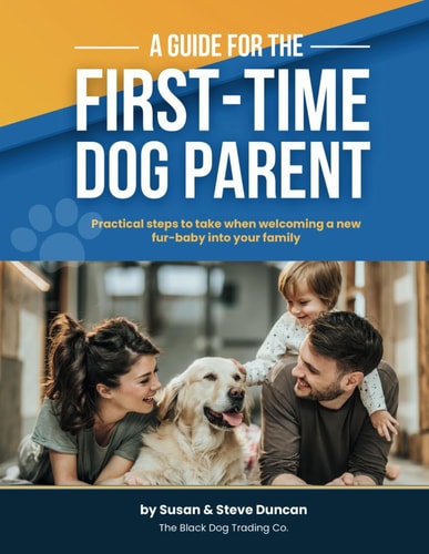 A Guide for the First-Time Dog Parent A Stress Free Life for You and Your Pet