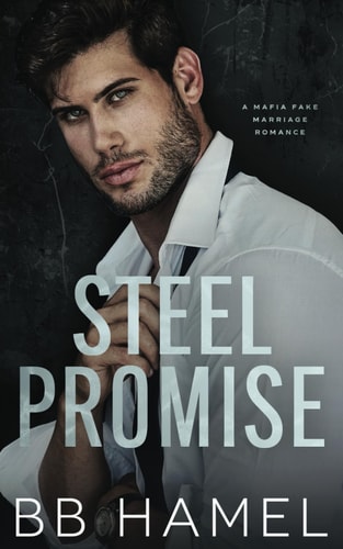 Steel Promise A Fake Marriage Mafia Romance