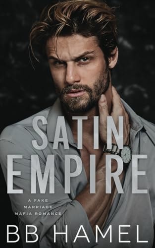 Satin Empire An Arranged Marriage Mafia Romance