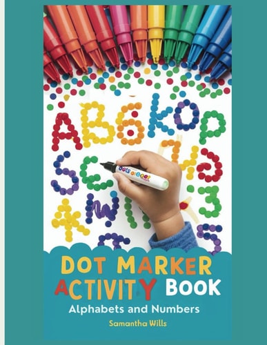 Dot Marker Activity Book Letters Alphabets with Illustrations and Numbers Dot Coloring Book for Toddlers and Kids Simple Big Dots Coloring Book ABC Learning Alphabets and Numbers