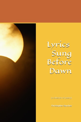 Lyrics Sung Before Dawn (a Collection of Poetry)