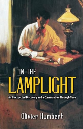 In the Lamplight AN UNEXPECTED DISCOVERY and a CONVERSATION THROUGH TIME