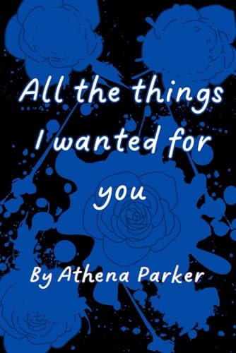 All the Things I Wanted for You