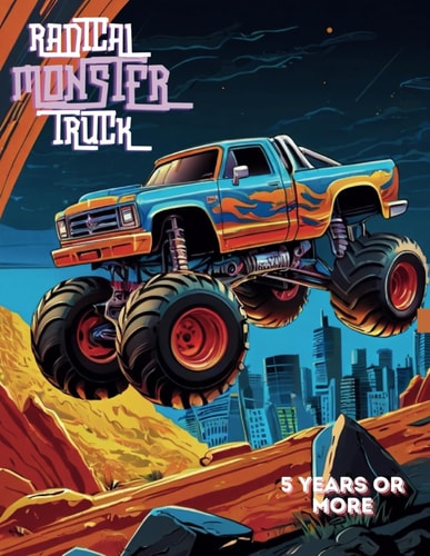 Radical Monster Truck Coloring Book of the Most Radical Cars in the World.