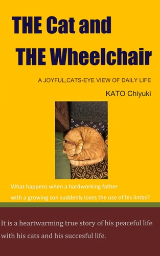 The Cat and The Wheelchair A Joyful, Cat's-eye View of Daily Life