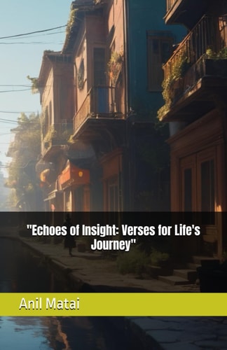 "Echoes of Insight Verses for Life's Journey"