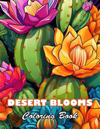 Desert Blooms Coloring Book 100+ High-Quality and Unique Colouring Pages