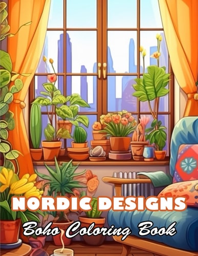 Nordic Designs Boho Coloring Book 100+ High-quality Illustrations for All Fans