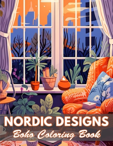 Nordic Designs Boho Coloring Book 100+ Coloring Pages for Relaxation and Stress Relief
