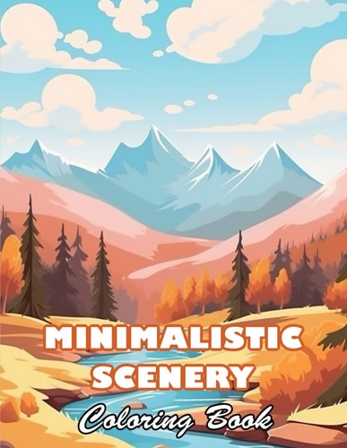 Minimalistic Scenery Coloring Book 100+ High-quality Illustrations for All Fans