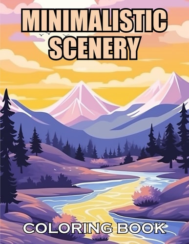 Minimalistic Scenery Coloring Book 100+ Exciting and Adorable Illustrations for All Ages