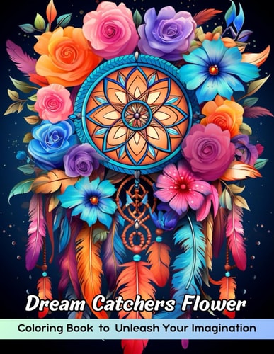 Dream Catchers Flower Coloring Book Dream Catchers Flower Coloring Page, Whimsical Floral Designs for Creative Coloring