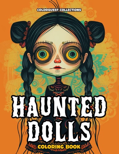 Haunted Dolls Coloring Book Zen and Stress Relief with a Spooky Twist