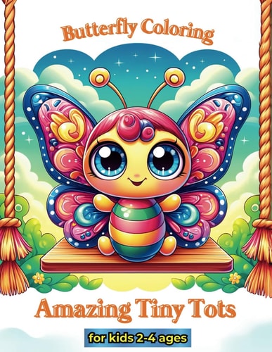 Amazing Tiny Tots Butterfly Coloring Coloring Book for Kids Ages 2-4