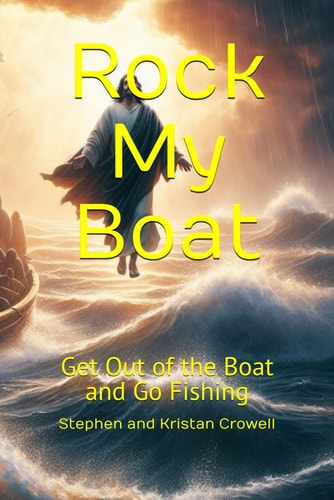 Rock My Boat Get Out of the Boat and Go Fishing