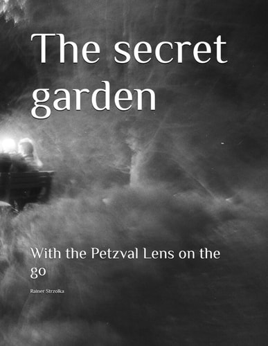 The Secret Garden With the Petzval Lens on the Go