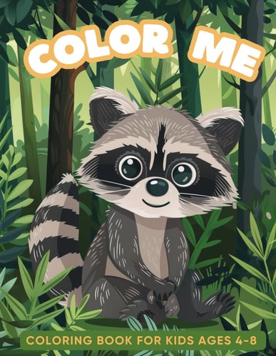 Color Me Coloring Book Animals For Kids Ages 4-8 Including 52 Fun Illustrations of Various Wild Animals, Cute Pets and Birds; Large Drawings From Simple to More Complex to Develop Fine Motor Skills