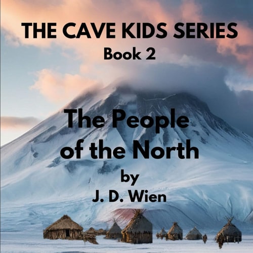 The Cave Kids Series Book 2: The People of the North