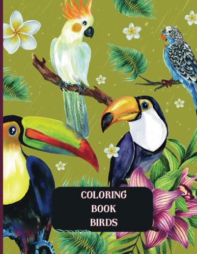 Coloring Book Birds Exotic and Domestic 100 Images to Color!