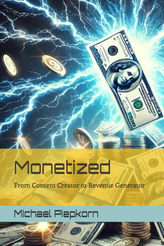 Monetized From Content Creator to Revenue Generator