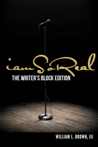 Iam So Real The Writer's Block Edition