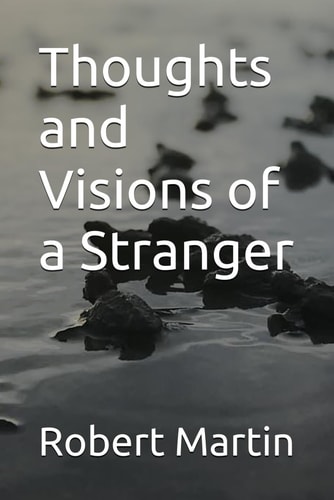 Thoughts and Visions of a Stranger