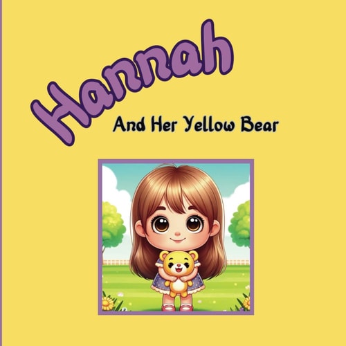 Hannah and Her Yellow Bear The Power of Imagination and Play