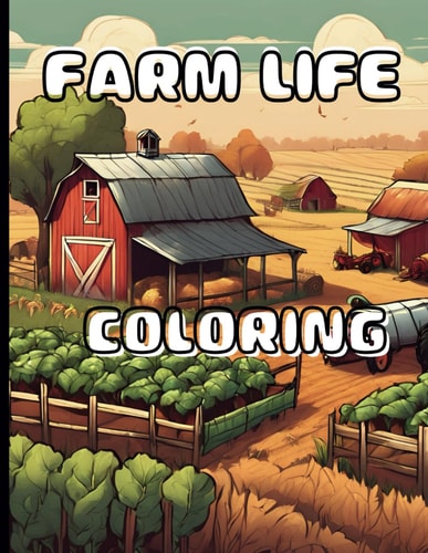 Farm Life Coloring Coloring Book