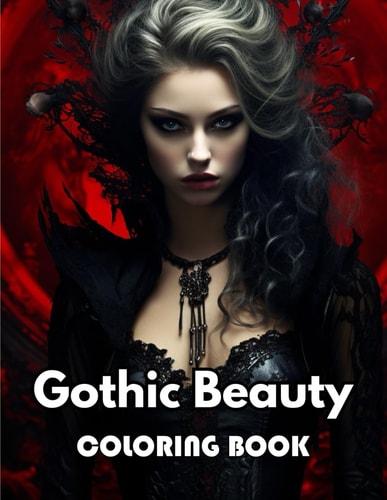 Gothic Beauty Coloring Book 100+ New Designs for All Ages Great Gifts for All Fans