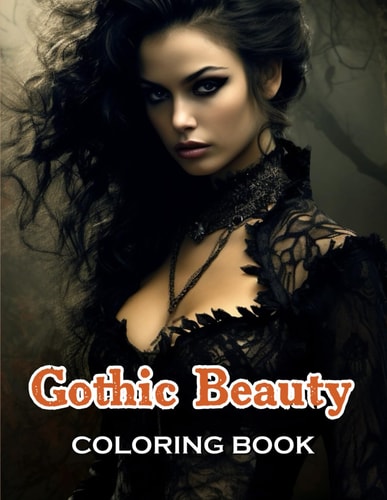 Gothic Beauty Coloring Book Unique and Beautiful Designs for All Fans