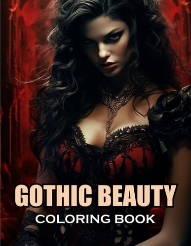 Gothic Beauty Coloring Book 100+ Amazing Coloring Pages for All Ages