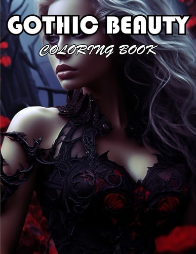 Gothic Beauty Coloring Book A Journey of Color for All Ages