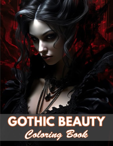 Gothic Beauty Coloring Book 100+ New and Exciting Designs