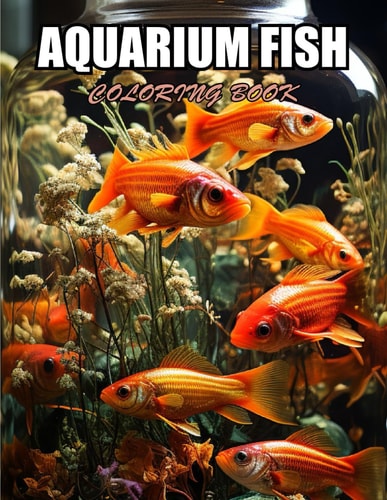 Aquarium Fish Coloring Book Relaxation, and Creativity Coloring Pages for All Fans