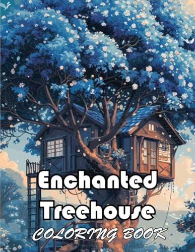 Enchanted Treehouse Coloring Book 100+ New and Exciting Designs Suitable for All Ages