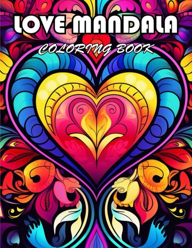 Love Mandala Coloring Book 100+ Exciting And Easy Coloring Pages