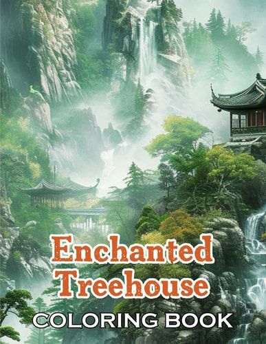 Enchanted Treehouse Coloring Book 100+ High-Quality and Unique Coloring Pages