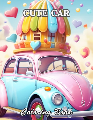 Cute Car Coloring Book A Stress Relief Experience for All Ages