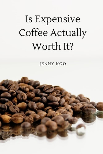 Is Expensive Coffee Actually Worth It?