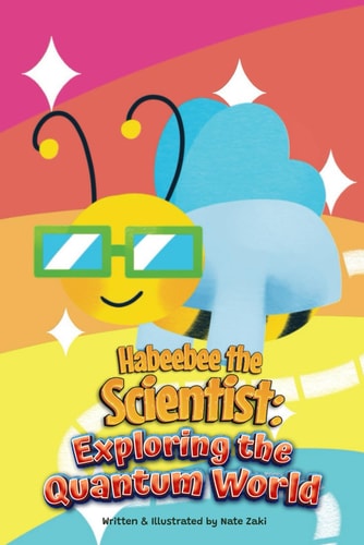 Habeebee the Scientist Exploring the Quantum World