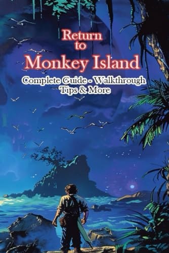 Return to Monkey Island Complete Guide - Walkthrough - Tips & More