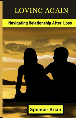 Loving Again Navigating Relationships After Loss