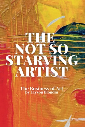 The Not So Starving Artist The Business of Art