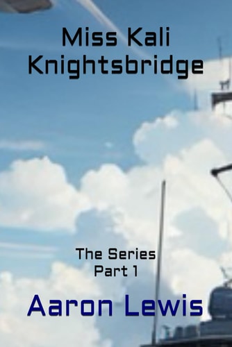 Miss Kali Knightsbridge The Series Part 1