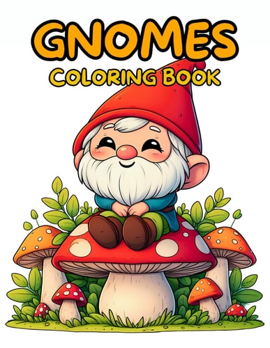 Gnomes Coloring Book. 55 Unique Designs Featuring Cute & Adorable Gnome Illustrations